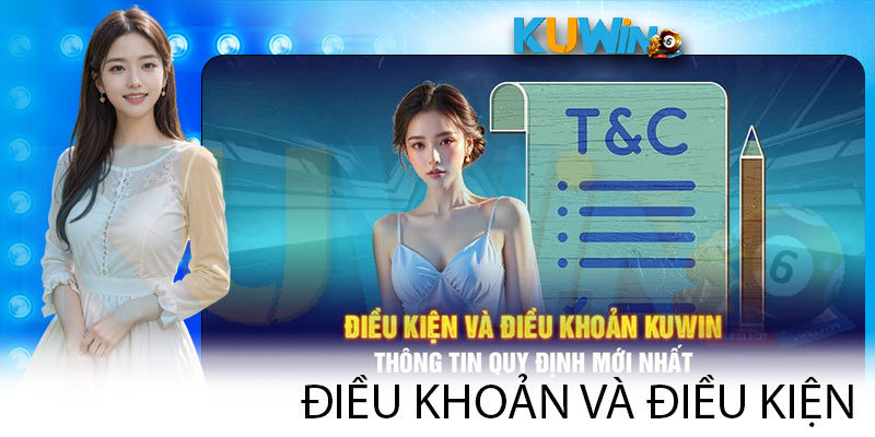 Điều khoản và điều kiện mới nhất tại Kuwin